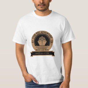 bucket list-cruise t-shirt