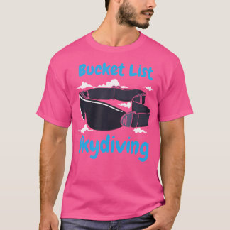 Bucket List Skydiving T-shirt