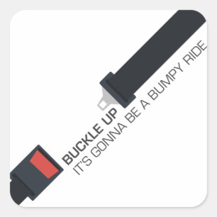 Buckle up, het wordt een hobbelige rit vierkante sticker