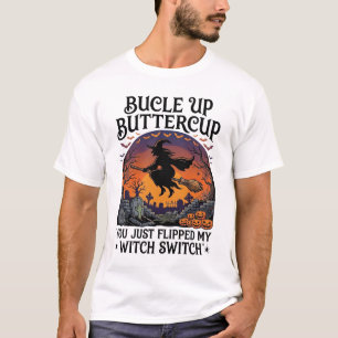Bucle Up Boterbloem Heksen Switch Halloween Bezem T-shirt