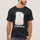 Buddha Monk Namaste Smiling Happiness Let Worries T-shirt (Voorkant)