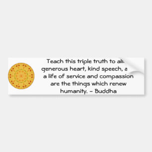 Buddha QUOTATION - Leer deze driedubbele waarheid Bumpersticker