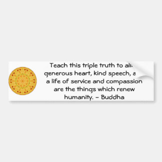 Buddha QUOTATION - Leer deze driedubbele waarheid Bumpersticker