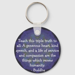 Buddha QUOTATION - Leer deze driedubbele waarheid  Sleutelhanger