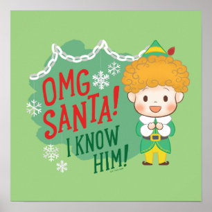 Buddy de Elf OMG Santa! Ik ken hem! Poster