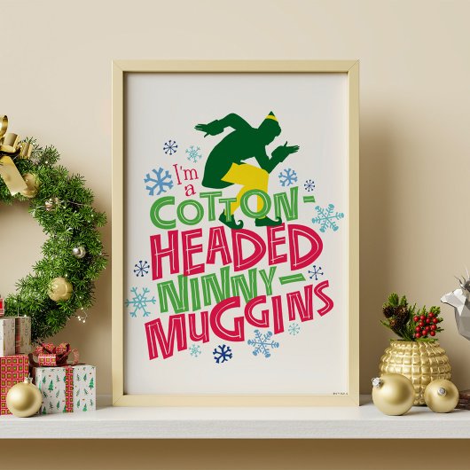Buddy the Elf | Cotton Headed Ninny-Muggins Poster