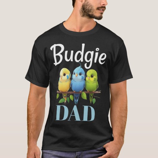 Budgie Dad Budgerigar Parakeet Bird 7 T-shirt (Voorkant)