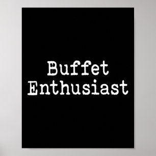 Buffet enthousiasteling Funny Voedsel Liefhebber C Poster