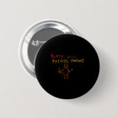 Buffy Will Patrol Tonight Ronde Button 5,7 Cm (Voorkant /achterkant)