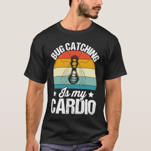 Bug  Insect Science  Bug Catching is my Cardio  15 T-shirt (Voorkant)