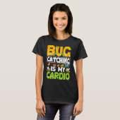Bug  Insect Science  Bug Catching is my Cardio  20 T-shirt (Voorkant volledig)