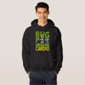 Bug  Insect Science  Bug Catching is my Cardio  4 Hoodie (Voorkant volledig)