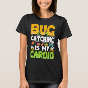 Bug  Insectenwetenschap  Bug vangen is mijn Cardio T-shirt