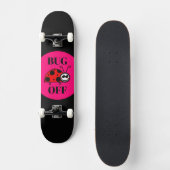 Bug Off Skateboard (Voorkant)