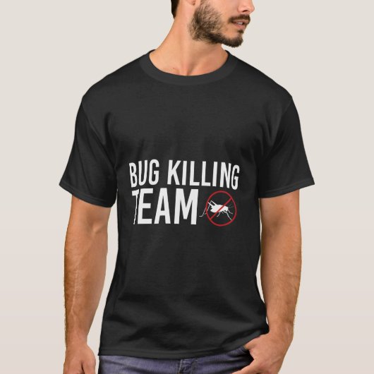 Bug Team Exterminator ongediertebestrijding T-shirt (Voorkant)
