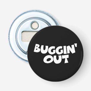 Buggin-out Button Flesopener