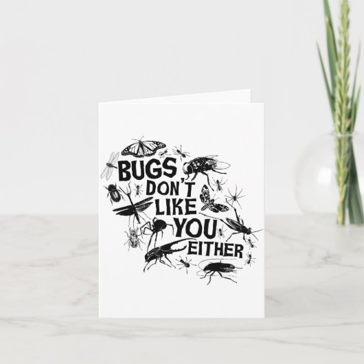 Bugs Don't Like You Either - Insect Bug Sder Funny Kaart (Voorkant)