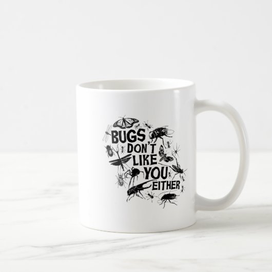 Bugs Don't Like You Either - Insect Bug Sder Funny Koffiemok (Rechts)