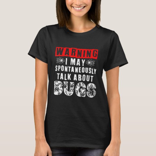 bugs, Insects talk warning Funny Insect hunter bug T-shirt (Voorkant)