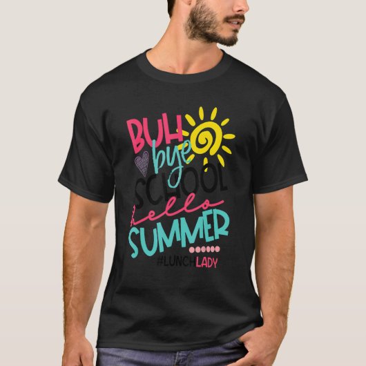 Buh Dag School Hallo Summer Lunch Lady Off Duty T-shirt (Voorkant)