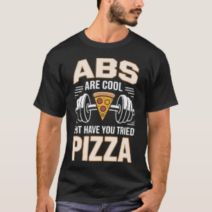 Buikspieren Zijn Cool Maar Heb Je Al Geprobeerd Pi T-shirt