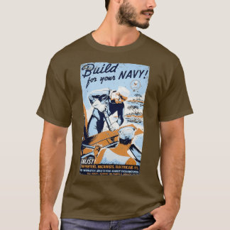Build for Your Navy WWII Vintage Poster T-shirt
