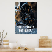 Build Forward Not Louder Car Quote Poster (Keuken)