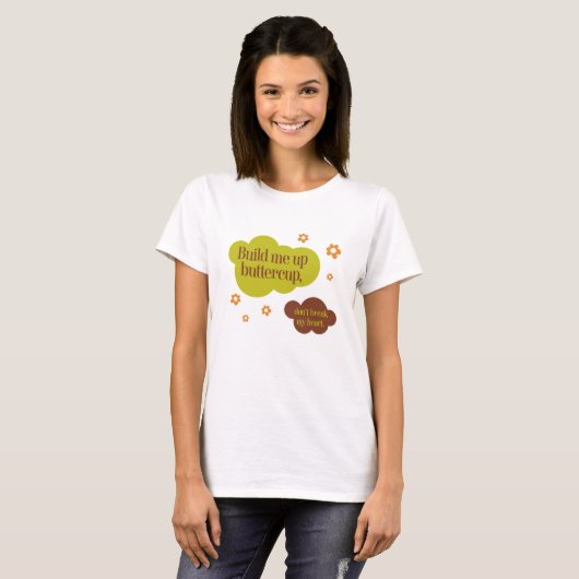 Build Me Up Buttercup 80s Quote Retro Graphic T-shirt (Voorkant volledig)