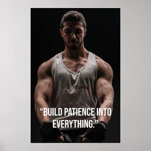 Build Patience Into Everything – Quote Poster (Devant)