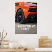 Build Systems Not Excuses Car Quote Poster (Cuisine)