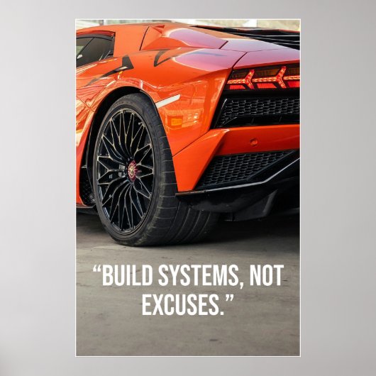 Build Systems Not Excuses Car Quote Poster (Devant)