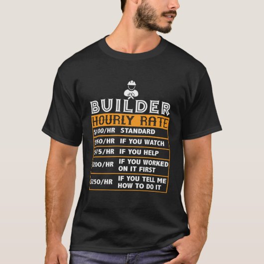 Builder Hourly Rate  Construction Worker Job Match T-shirt (Voorkant)