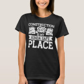 Builder My Kinda Safe Place Construction T-shirt (Voorkant)