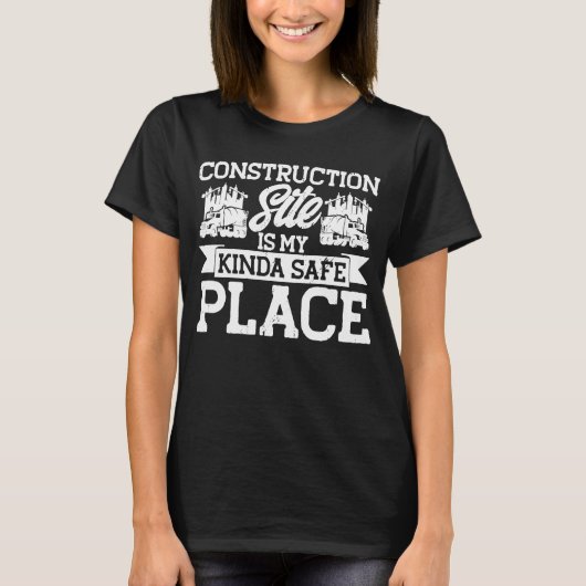 Builder My Kinda Safe Place Construction T-shirt (Voorkant)
