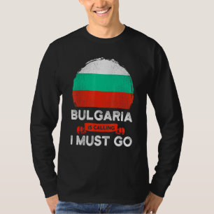 Bulgarije zegt dat ik de Bulgaarse vlag moet halen T-shirt