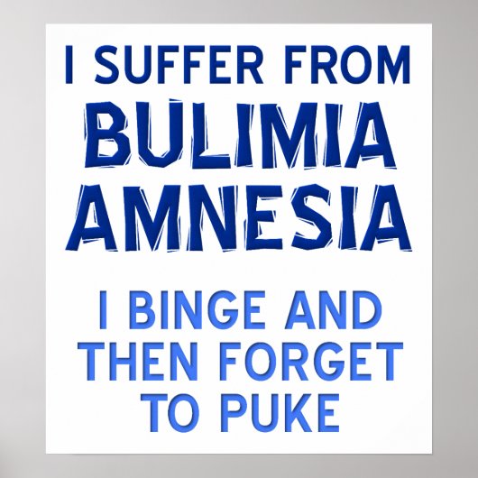 Bulimia Amnesia Funny Poster (Voorkant)