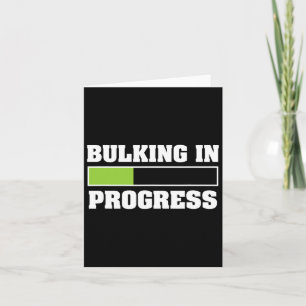 Bulking In Progress Grappig Gewichtheffen Bodybuil Kaart