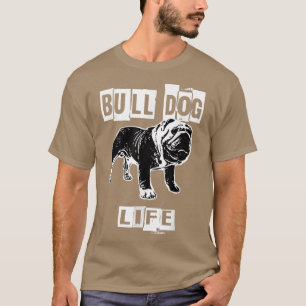 Bull Dog Life T-shirt