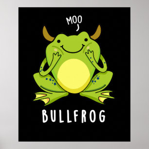 Bull Frog Funny Animal Frog Pun Dark BG Poster