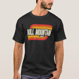 Bull Mountain Oregon of City  T-shirt