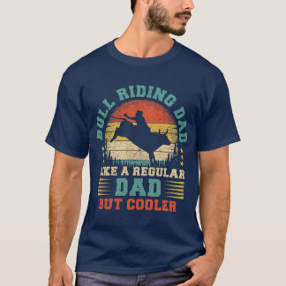 Bull rijden papa als een gewone papa stier rijden t-shirt