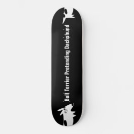 Bull Terrier Dachshund Skateboard