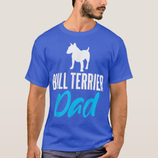 Bull Terrier Dad Funny Gezegde Dogs T-shirt
