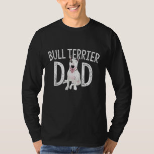 Bull Terrier Dad Hondenliefhebber Owner Gift Bull T-shirt