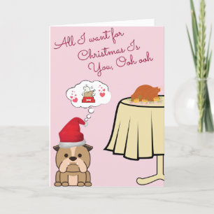 Bulldog *Charity Card* Alles wat ik voor Kerstmis  Feestdagen Kaart
