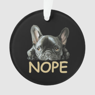 Bulldog français  Cadeaux Frenchie Nope