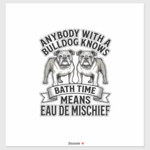 Bulldog Humor T-shirt Grappige Bad Tijd Hond Citaa Sticker