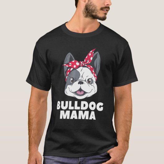 Bulldog Mama Moeder Dier Hond 1 T-shirt (Voorkant)