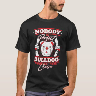 Bulldog Perfection Dog Love T-shirt