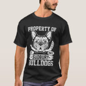 Bulldog Pet Dog Eigendom van Sudbury Bulldogs T-shirt (Voorkant)